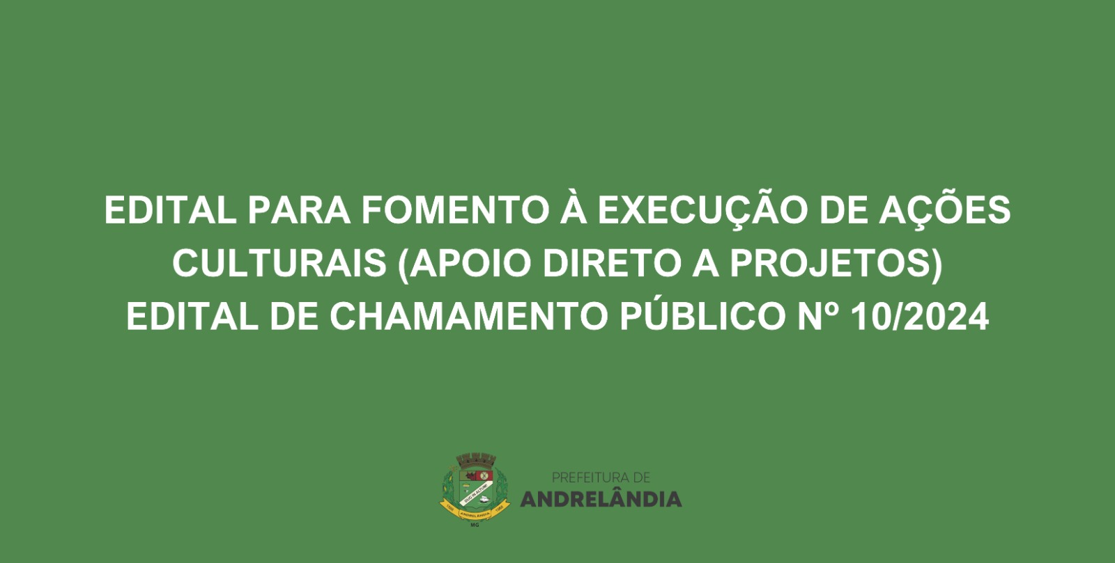 Leia mais sobre o artigo EDITAL PARA FOMENTO À EXECUÇÃO DE AÇÕES CULTURAIS (APOIO DIRETO A PROJETOS) – EDITAL DE CHAMAMENTO PÚBLICO Nº 10/2024